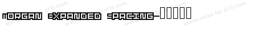 Morgan Expanded Spacing字体转换